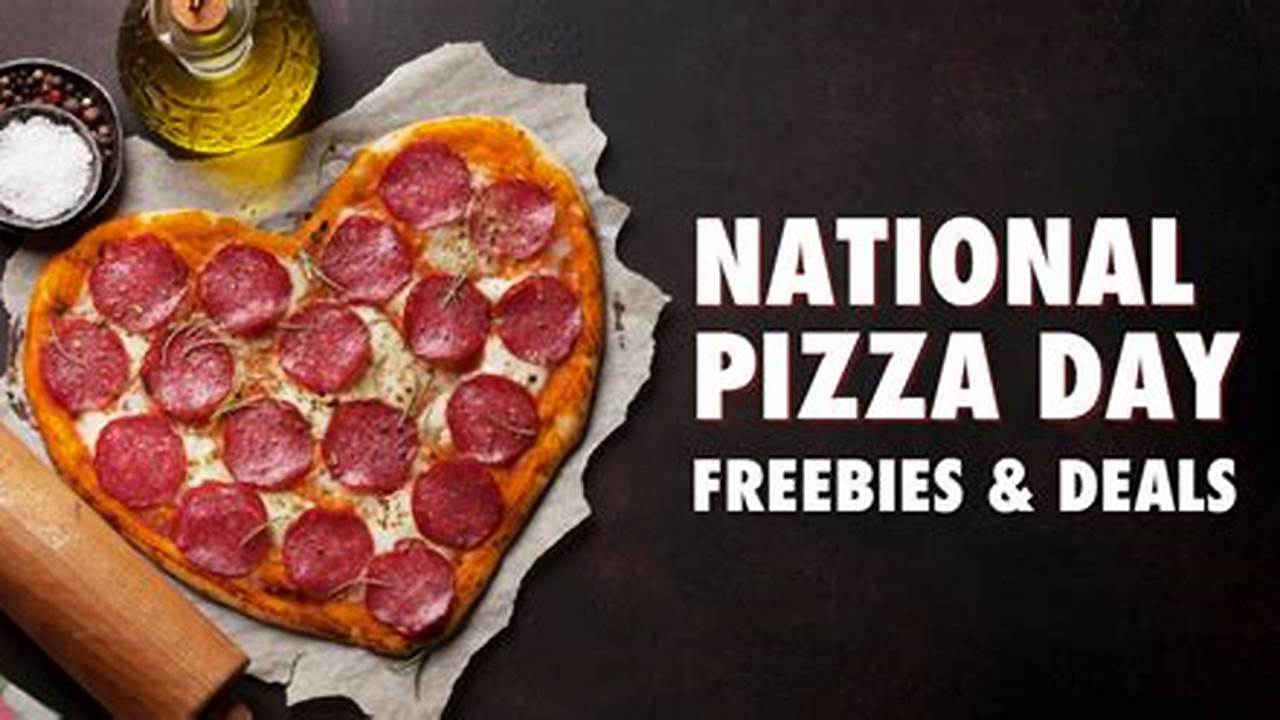 Deals For National Pizza Day 2024 Fey CarolJean